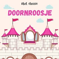 Abel Classics, Doornroosje - Charles Perrault