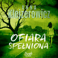 Ofiara spełniona - Anna Klejzerowicz