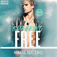 Breaking Free: An M/M, Enemies to Lovers, Sports Romance (South River University, Book Three) - Isabel Lucero