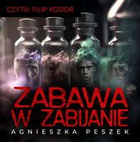 Zabawa w zabijanie - Agnieszka Peszek