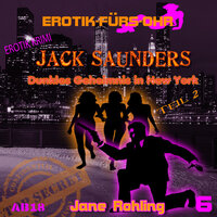 Erotik für's Ohr, Jack Saunders: Dunkles Geheimnis in New York 2 - Jane Rohling