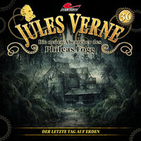 Jules Verne, Die neuen Abenteuer des Phileas Fogg, Folge 36: Der letzte Tag auf Erden - Marc Freund