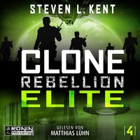 Elite - Clone Rebellion, Band 4 (ungekürzt) - Steven L. Kent