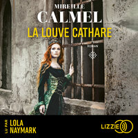La Louve Cathare - Tome 1 - Mireille Calmel