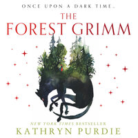 The Forest Grimm - Kathryn Purdie