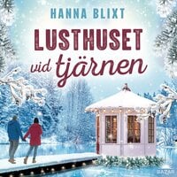 Lusthuset vid tjärnen - Hanna Blixt