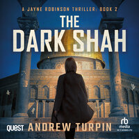 The Dark Shah: A Jayne Robinson Thriller, Book 2 - Andrew Turpin