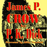 James P. Crow - Philip K. Dick