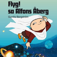 Flyg! sa Alfons Åberg - Gunilla Bergström