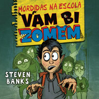 Vambizomem 1: Mordidas na escola - Steven Banks