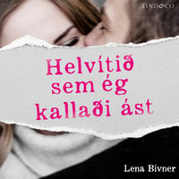 Helvítið sem ég kallaði ást - Lena Bivner
