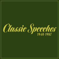 Classic Speeches: 1940-1987 - 
