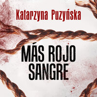 Más rojo sangre - Katarzyna Puzyńska