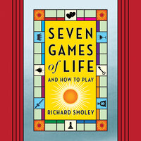 Seven Games of Life - Richard Smoley