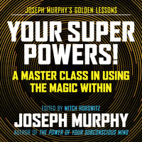 Your Super Powers - Mitch Horowitz, Joseph Murphy