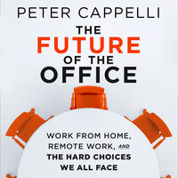 The Future of the Office - Peter Cappelli