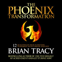 The Phoenix Transformation - Brian Tracy