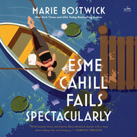 Esme Cahill Fails Spectacularly: A Novel - Marie Bostwick