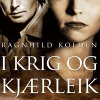 I krig og kjærleik - Ragnhild Kolden