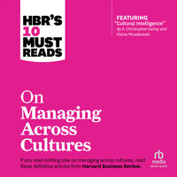 HBR's 10 Must Reads on Managing Across Cultures - Hal Gregersen, Jeanne Brett, Yves L. Doz, Harvard Business Review, Erin Meyer
