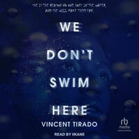 We Don't Swim Here - Vincent Tirado