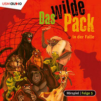Das wilde Pack, Folge 5: Das wilde Pack in der Falle - André Marx, Boris Pfeiffer