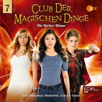 Folge 7: Die Kicher-Blume (Das Hörspiel zur TV-Serie) - Tammo Kaulbarsch, Angela Strunck, Maike Prestin