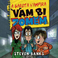 Vambizomem 02: A garota vampira - Steven Banks