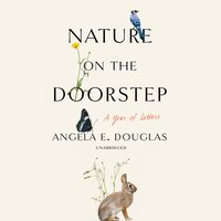Nature on the Doorstep: A Year of Letters - Angela E. Douglas
