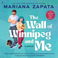 The Wall of Winnipeg and Me: A Novel - Mariana Zapata