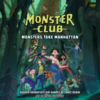 Monster Club: Monsters Take Manhattan - Lance Rubin, Ari Handel, Darren Aronofsky