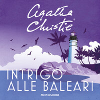 Intrigo alle Baleari: e altre storie - Agatha Christie