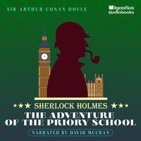 The Adventure of the Priory School: Sherlock Holmes - Sir Arthur Conan Doyle