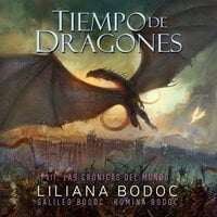 Tiempo de Dragones 3. Las crónicas del mundo - Liliana Bodoc, Romina Bodoc, Galileo Bodoc
