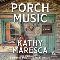 Porch Music: A Novel - Kathy Maresca