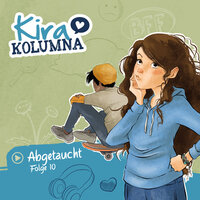 Kira Kolumna, Folge 10: Abgetaucht - Matthias von Bornstädt