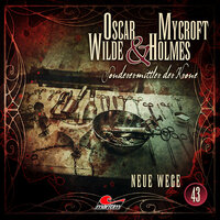 Oscar Wilde & Mycroft Holmes, Sonderermittler der Krone, Folge 43: Neue Wege - Silke Walter
