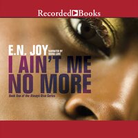 I Ain't Me No More - E.N. Joy