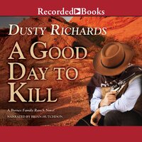 A Good Day To Kill - Dusty Richards