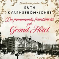 De fenomenala fruntimren på Grand Hôtel - Ruth Kvarnström-Jones