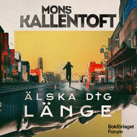 Älska dig länge - Mons Kallentoft