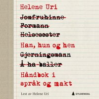 Han, hun og hen - Håndbok i språk og makt - Helene Uri