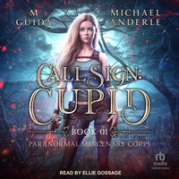 Call Sign: Cupid - Michael Anderle, M Guida