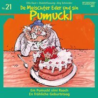 De Meischter Eder und sin Pumuckl, Nr. 21: Em Pumuckl siini Raach / En fröhliche Geburtstaag - Ellis Kaut, Jörg Schneider