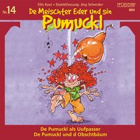De Meischter Eder und sin Pumuckl, Nr. 14: De Pumuckl als Uufpasser / De Pumuckl und d Obschtbäum - Ellis Kaut, Jörg Schneider