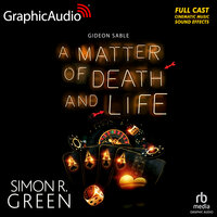 A Matter of Death and Life [Dramatized Adaptation]: Gideon Sable 2