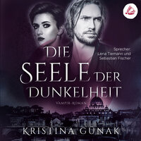 Die Seele der Dunkelheit: Vampir-Roman (Charlottes Erbe 2) - Kristina Günak