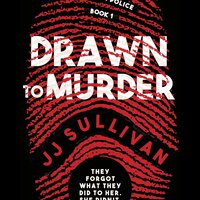Drawn to Murder: Book 1 in the Batterton Police Series - JJ Sullivan