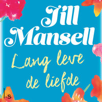 Lang leve de liefde - Jill Mansell