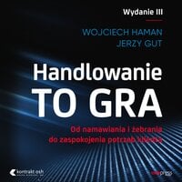 Handlowanie to gra - Wojciech Haman, Jerzy Gut